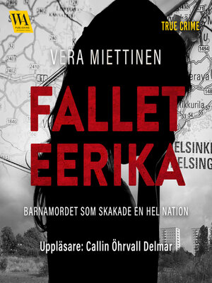 cover image of Fallet Eerika – barnamordet som skakade en hel nation